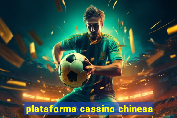 plataforma cassino chinesa